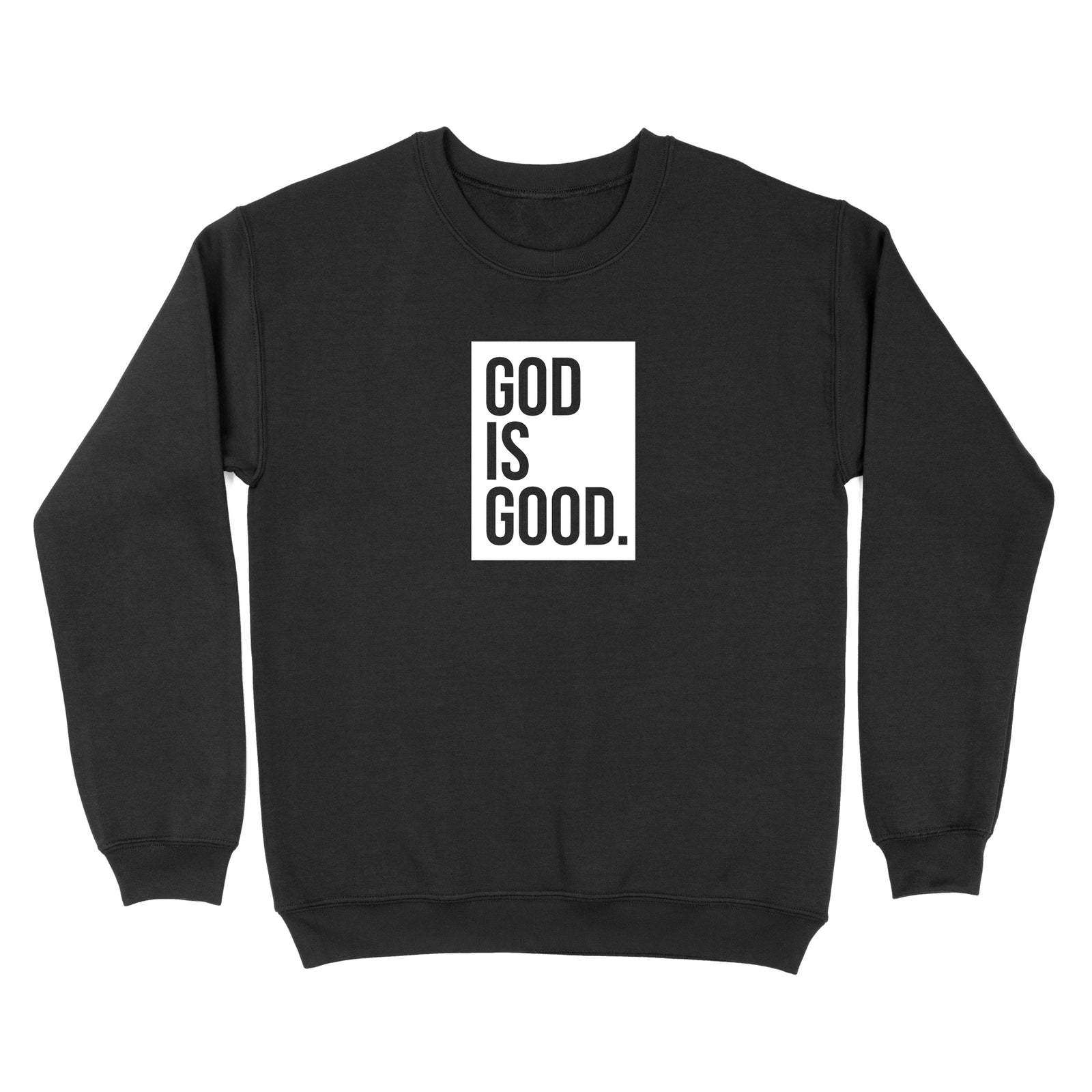 "GOD IS GOOD" SWEATSHIRT (BLACK/WHITE)